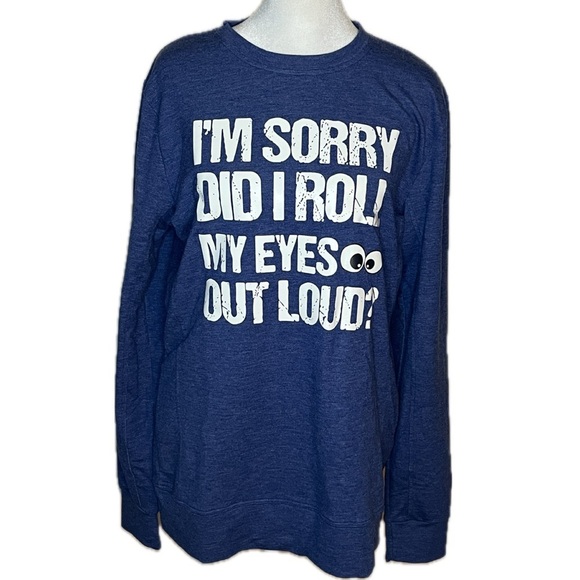lilicloth Tops - LILICLOTH Blue Graphic Pullover Sweatshirt Roll My Eyes Out Loud? - Size L